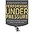 Performing Under Pressure: ...