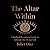 The Altar Within: A Radical Devotional Guide to Liberate the Divine Self