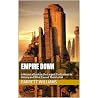 Empire Down: A Historical Look at the Largest Civilizations in History and What Caused Them to Fail