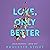 Love, Only Better: Bold Jou...