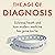 The Age of Diagnosis: How the Overdiagnosis Epidemic is Making Us Sick