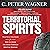 Territorial Spirits: Practical Strategies for How to Crush the Enemy Through Spiritual Warfare