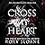 Cross My Heart (The Oxford Legacy #1)