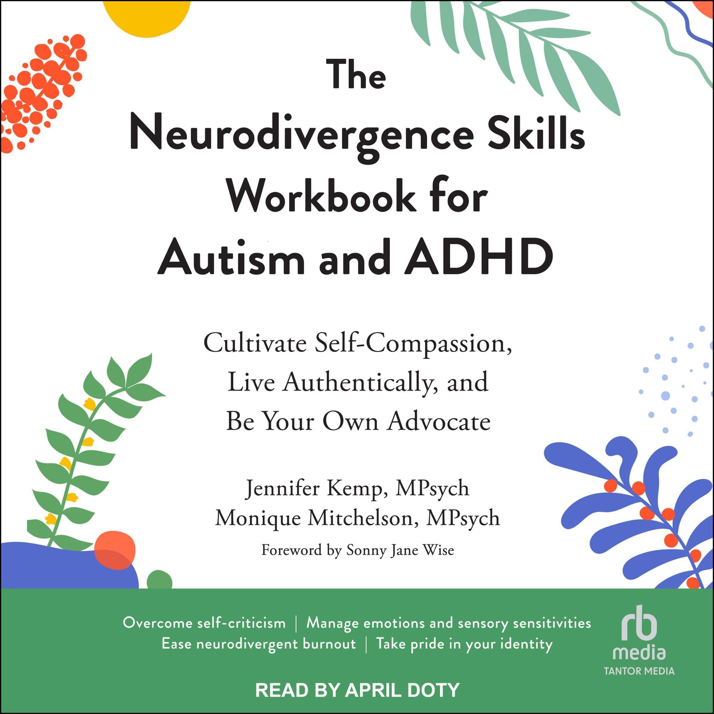 The Neurodivergence Skills Workbook for Autism and ADHD: Cultivate Self-Compassion, Live Authentically, and Be Your Own Advocate (Audible Audio)