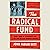 The Radical Fund: How a Band of Visionaries and a Million Dollars Upended America