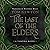 The Last of the Elders: The...