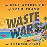 Waste Wars: The W...