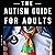 The Autism Guide for Adults by JJ ANDRADE