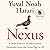 Nexus: A Brief History of Information Networks from the Stone Age to AI
