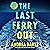 The Last Ferry Out: A Novel