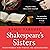 Shakespeare's Sisters: Four...