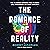 The Romance of Reality: How the Universe Organizes Itself to Create Life, Consciousness, and Cosmic Complexity