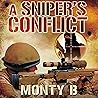 A Sniper's Conflict: An Elite Sharpshooter's Thrilling Account of His Life Hunting Insurgents in Afghanistan and Iraq