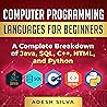 Computer Programming Languages for Beginners: A Complete Breakdown of Java, SQL, C++, HTML, and Python