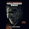 Halloween Ends by Paul Brad Logan