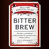 Bitter Brew: The ...