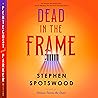 Dead in the Frame...
