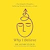 Why I Believe: A ...