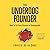 The Underdog Founder: How to Go From Unseen to Unstoppable