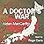 A Doctor's War by Aidan MacCarthy