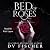 Bed of Roses by D.V. Fischer