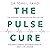 The Pulse Cure: Balance str...