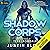 Shadow Corps: Shadow Corps, Book 1