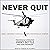 Never Quit: How I Became a ...