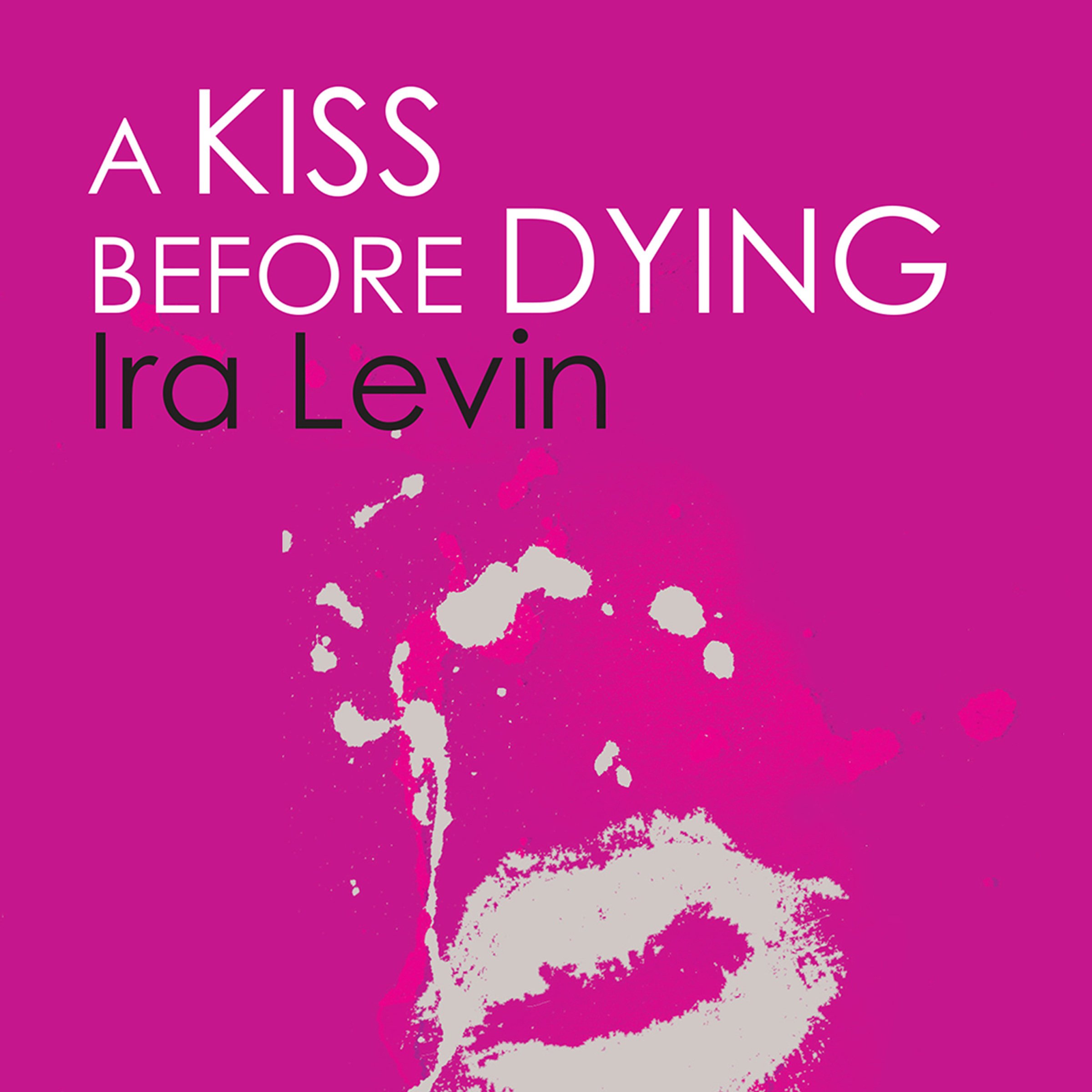 A Kiss Before Dying: Introduction by Chelsea Cain