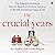 The Crucial Years: The Essential Guide to Mental Health and Modern Puberty in Middle Childhood (Ages 6-12)
