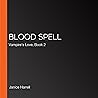 Blood Spell: Vampire's Love, Book 2
