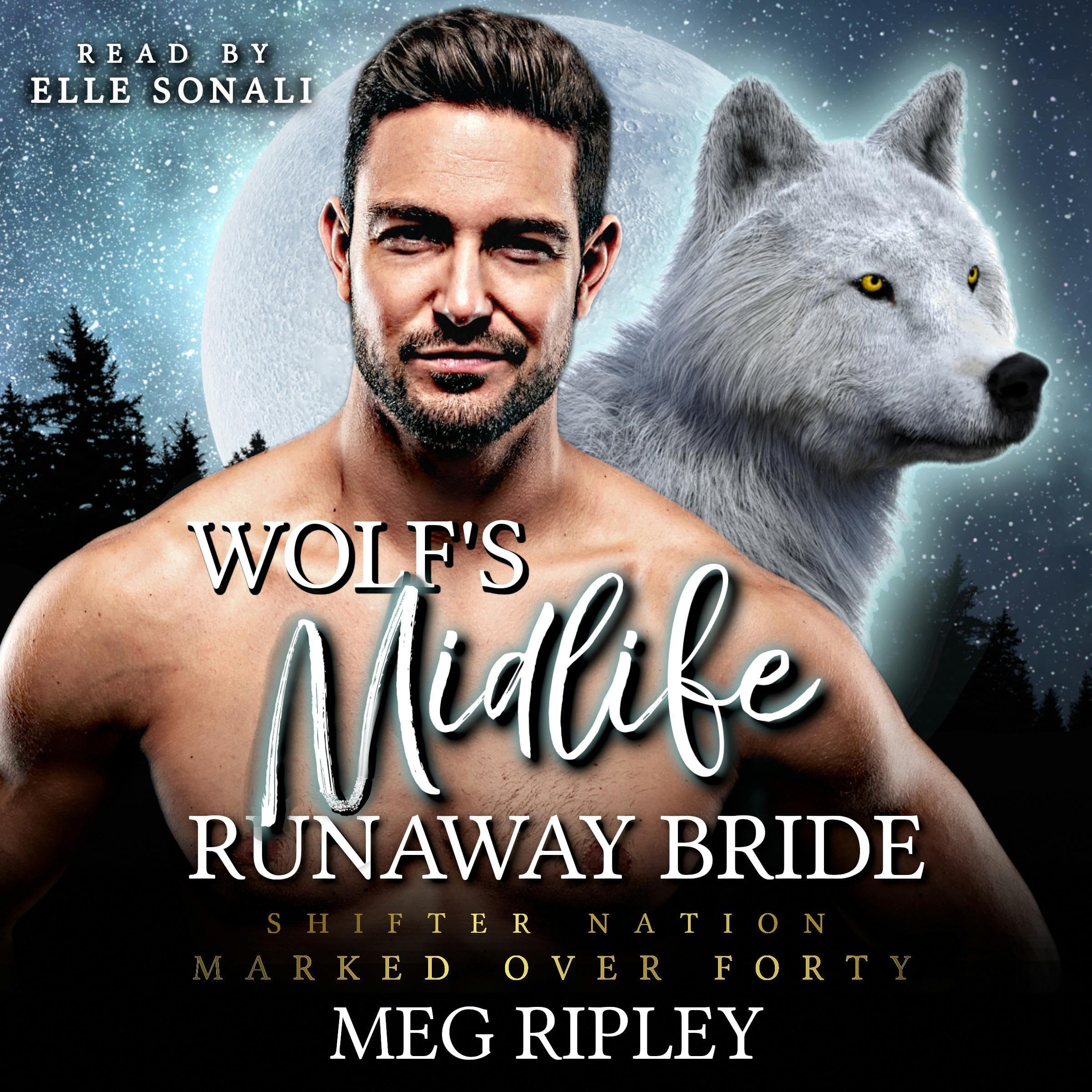 Wolf's Midlife Runaway Bride: Shifter Nation: Marked Over Forty (Audible Audio)