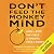 Don't Feed the Monkey Mind: How to Stop the Cycle of Anxiety, Fear, and Worry