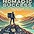 Nomadic Success: How to Build a Business and Life That Lets You Travel the World