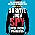 Survive Like a Spy: Real CI...