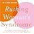 Rushing Woman's Syndrome: The Impact of a Never-ending To-do list and How to Stay Healthy in Today's Busy World