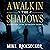 A Walk in the Shadows: A Co...