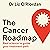 The Cancer Roadmap: Real science to guide your treatment path