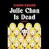 Julie Chan Is Dead by Liann Zhang
