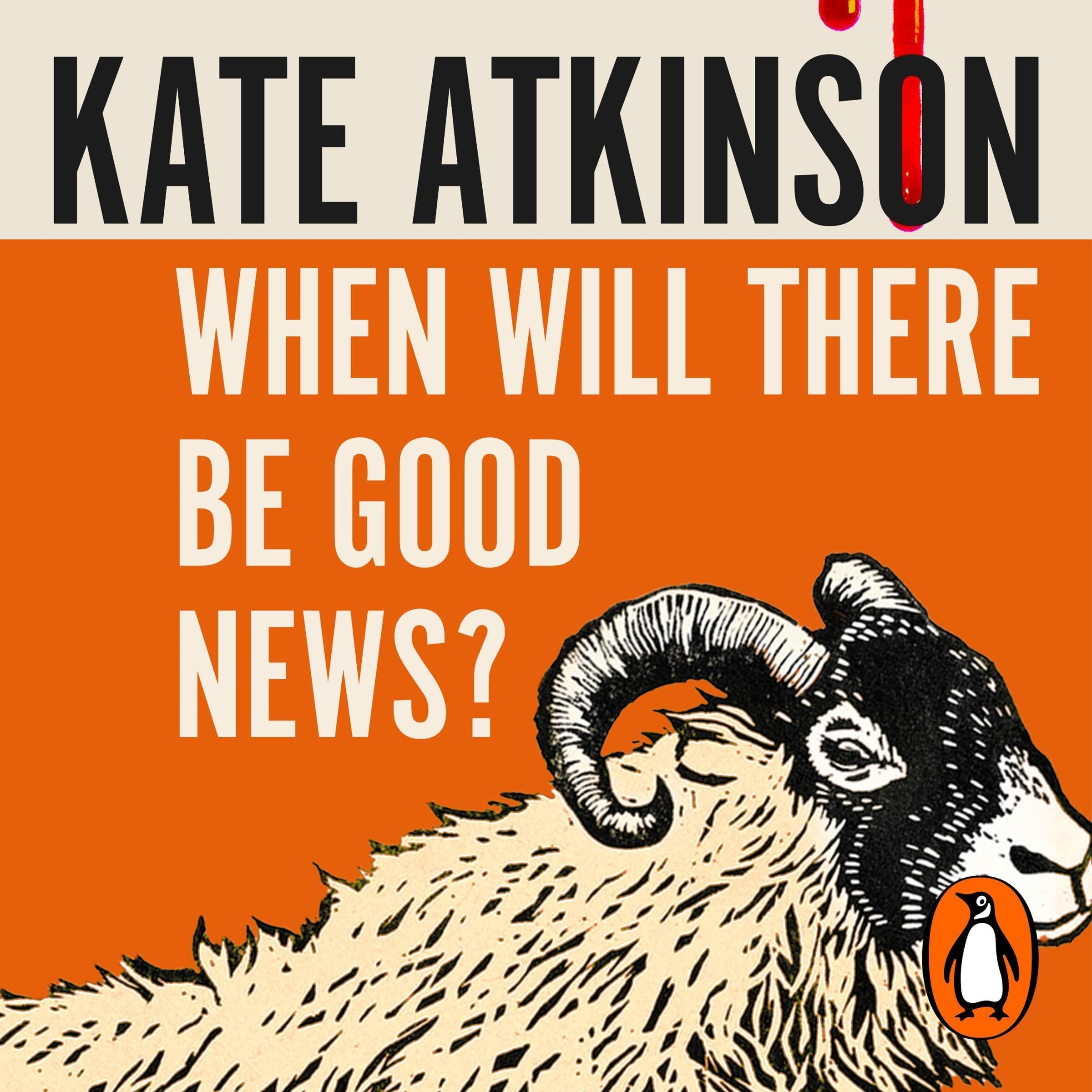 When Will There Be Good News?: The third book in the Jackson Brodie series from the bestselling author
