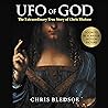 UFO of GOD: The Extraordinary True Story of Chris Bledsoe