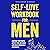 Self-Love Workbook for Men:...