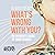 What's Wrong with You?: An ...