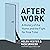 After Work: A History of th...