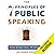 The 7 Principles of Public Speaking: Proven Methods from a PR Professional
