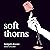 Soft Thorns