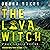 The Lava Witch: A Dark Para...