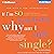 If I'm So Wonderful, Why Am I Still Single?: Ten Strategies That Will Change Your Love Life Forever