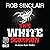 The White Scorpion by Rob Sinclair
