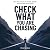 Check What You Are Chasing by Chris Gardner